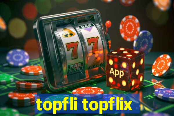 topfli topflix