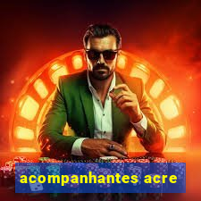 acompanhantes acre