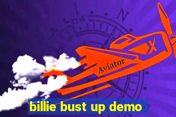 billie bust up demo