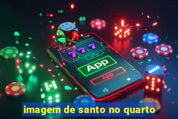 imagem de santo no quarto