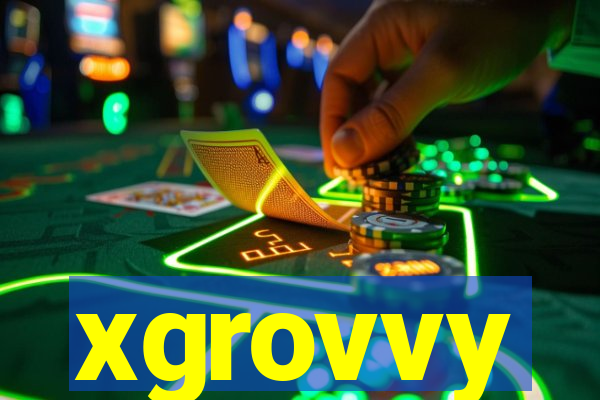 xgrovvy