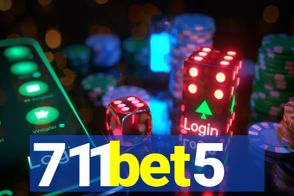 711bet5
