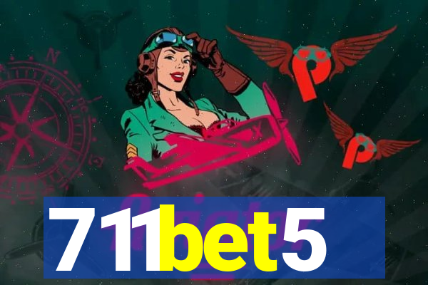 711bet5