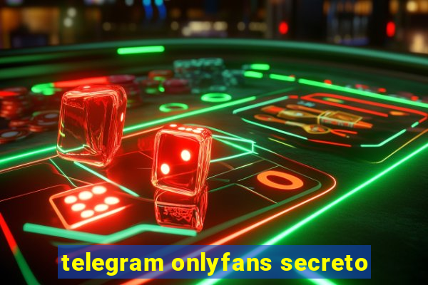 telegram onlyfans secreto
