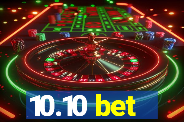 10.10 bet
