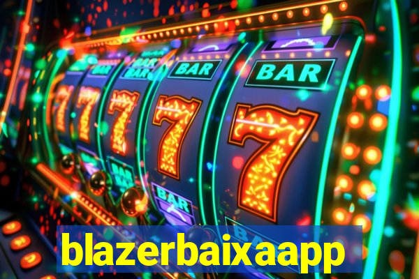 blazerbaixaapp