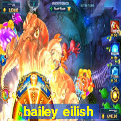 bailey eilish