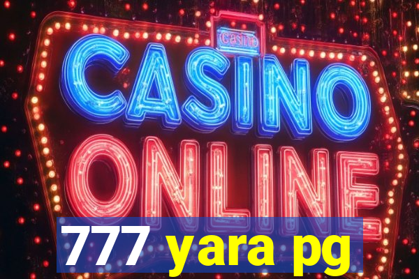 777 yara pg