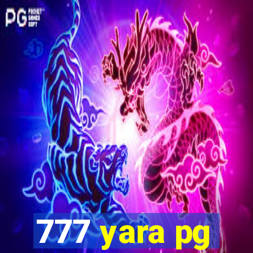 777 yara pg