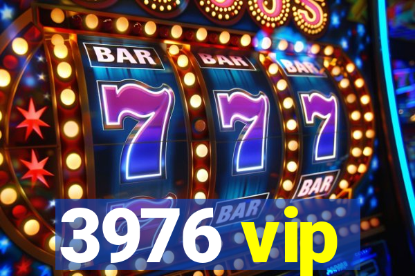 3976 vip