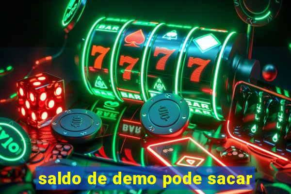 saldo de demo pode sacar