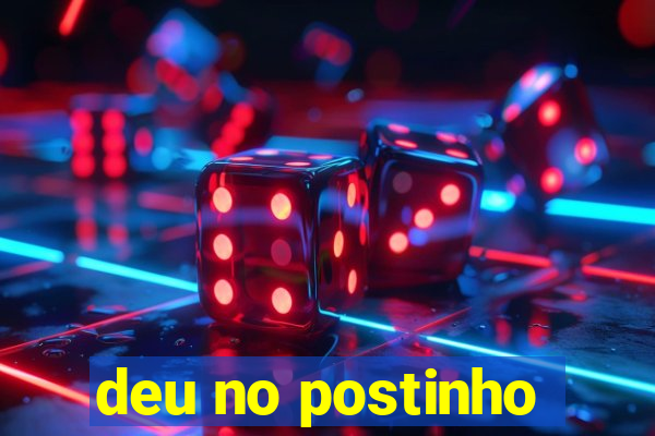 deu no postinho