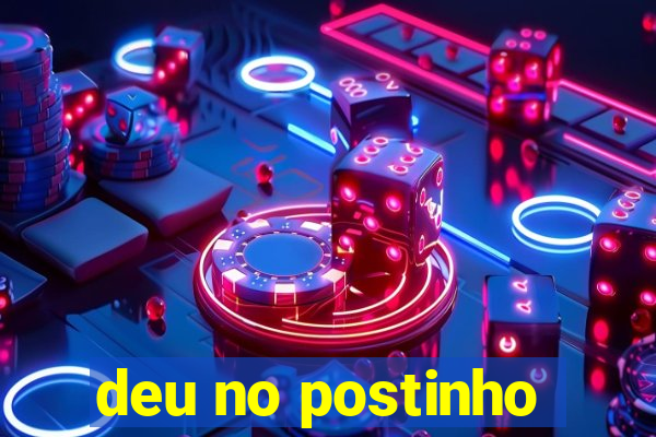 deu no postinho
