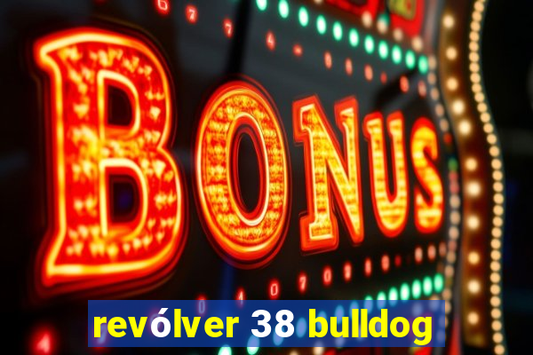 revólver 38 bulldog