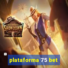 plataforma 75 bet