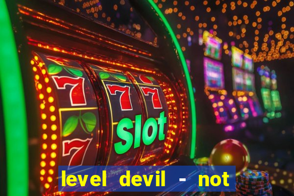 level devil - not a troll game