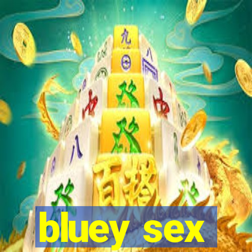 bluey sex