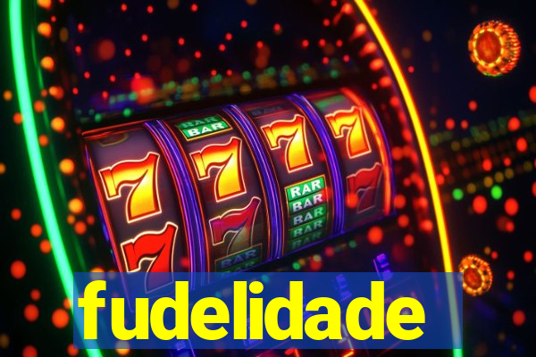 fudelidade