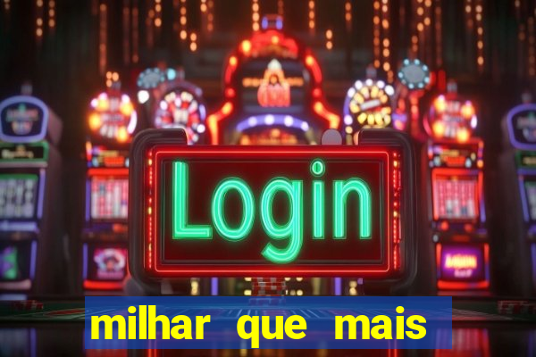milhar que mais sai na federal 2024