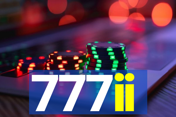 777ii