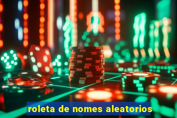 roleta de nomes aleatorios