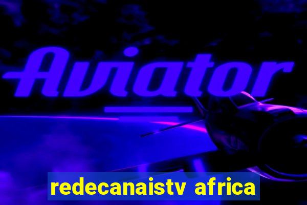 redecanaistv africa