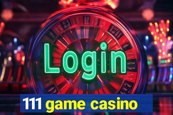 111 game casino