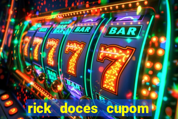 rick doces cupom primeira compra