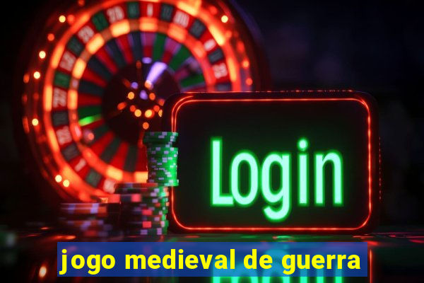 jogo medieval de guerra