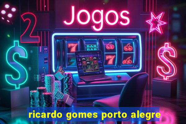 ricardo gomes porto alegre