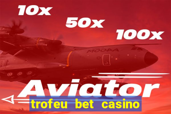 trofeu bet casino category all