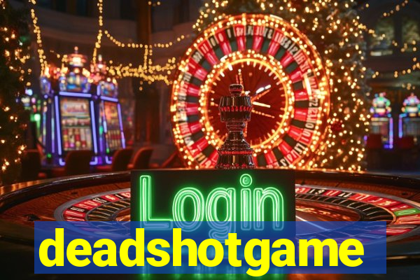 deadshotgame