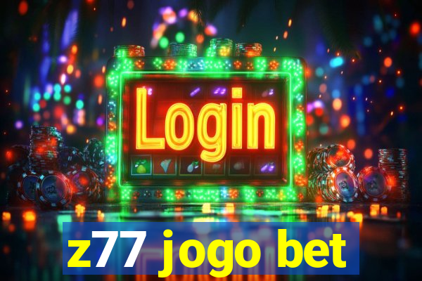 z77 jogo bet