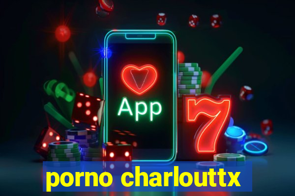 porno charlouttx