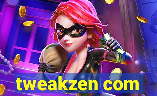 tweakzen com
