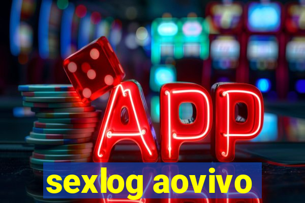 sexlog aovivo