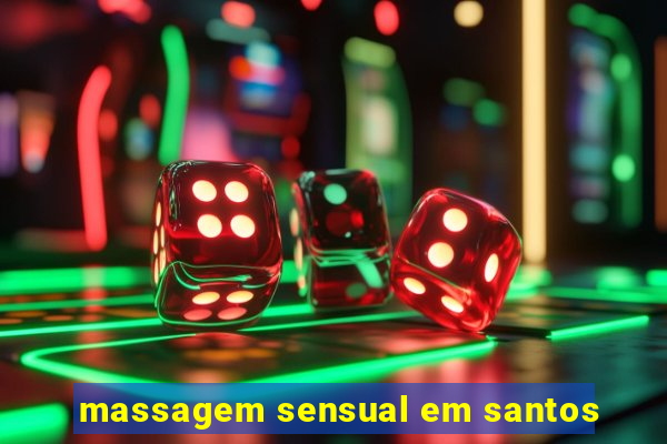 massagem sensual em santos