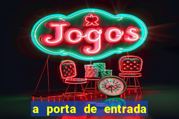 a porta de entrada do excluído gratis
