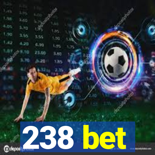 238 bet