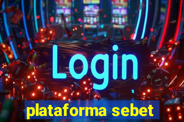plataforma sebet