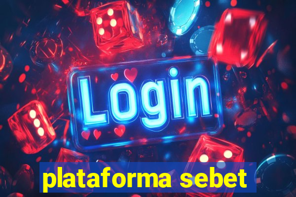 plataforma sebet