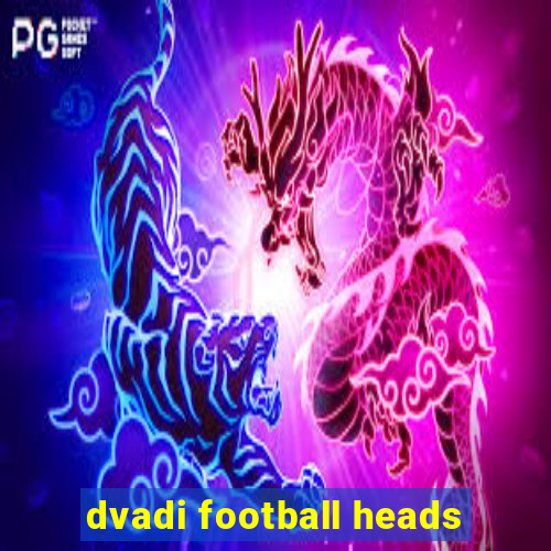 dvadi football heads