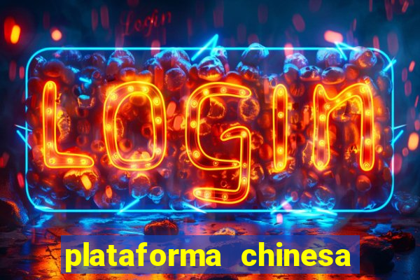 plataforma chinesa de jogo