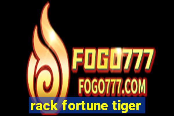 rack fortune tiger