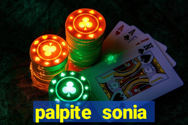 palpite sonia santos hoje