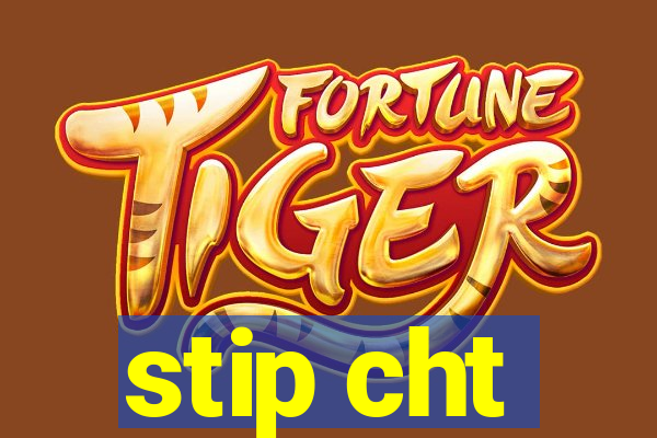 stip cht