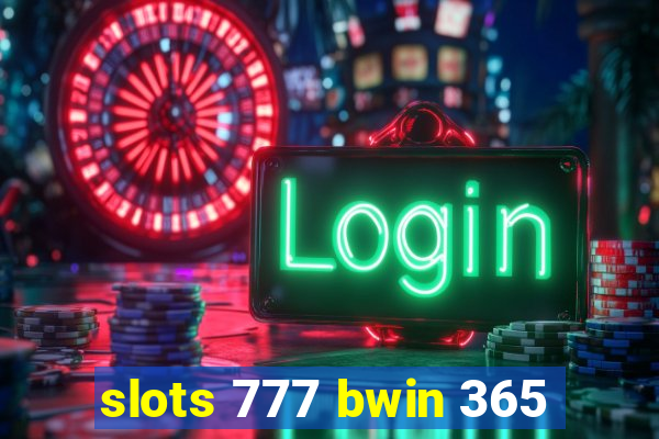 slots 777 bwin 365