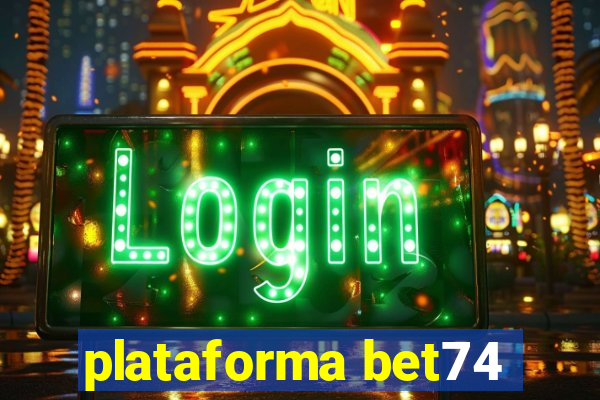 plataforma bet74