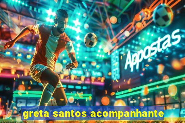 greta santos acompanhante