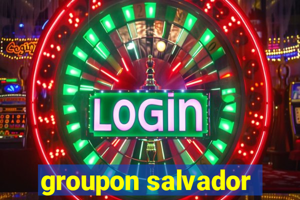 groupon salvador